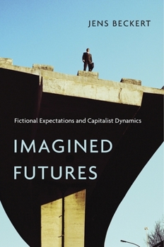 Hardcover Imagined Futures: Fictional Expectations and Capitalist Dynamics Book