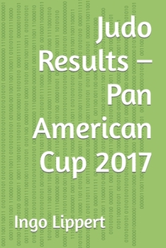 Paperback Judo Results - Pan American Cup 2017 Book