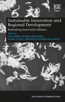 Sustainable Innovation and Regional Development: Rethinking Innovative Milieus