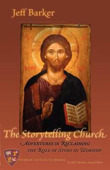 Paperback The Storytelling Church: Adventures in Reclaiming the Role of Story in Worship Book