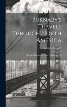 Hardcover Burnaby's Travels Through North America; Reprinted From the Third Edition of 1798 Book