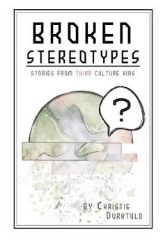Paperback Broken Stereotypes: Stories from Third Culture Kids Book