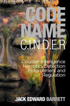 Hardcover Code Name: C.I.N.D.E.R.: Counter-Intelligence Narcotics Detection Enforcement and Regulation Book