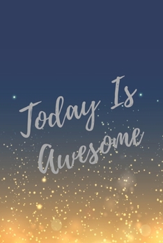 Paperback Today Is Awesome: Super Boss & Girl Boss Inspirational Quotes Journal & Notebook (Boss Appreciation Gifts) Book