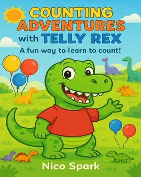 Paperback Counting Adventures with Telly Rex: a fun way to learn to count! Book