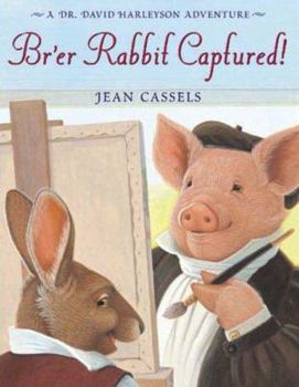 Hardcover Br'er Rabbit Captured!: A Dr. David Harleyson Adventure Book