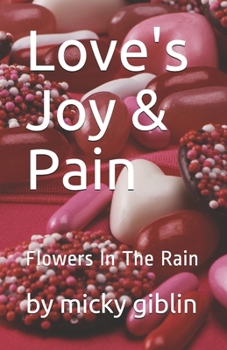 Paperback Love's Joy & Pain: Flowers In The Rain Book