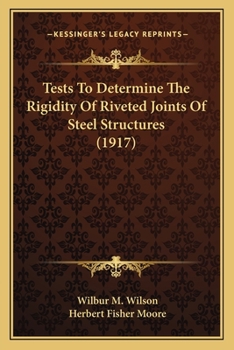 Paperback Tests To Determine The Rigidity Of Riveted Joints Of Steel Structures (1917) Book