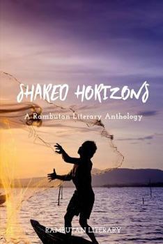 Paperback Shared Horizons: A Rambutan Literary Anthology Book