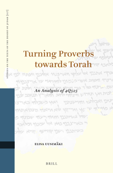 Paperback Turning Proverbs Towards Torah: An Analysis of 4q525 Book