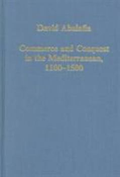 Hardcover Commerce and Conquest in the Mediterranean, 1100-1500 Book