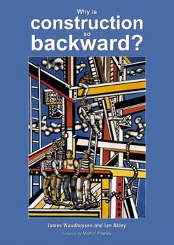 Paperback Why Is Construction So Backward? Book