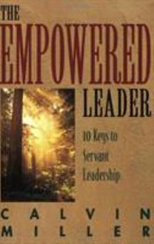 Paperback The Empowered Leader: 10 Keys to Servant Leadership Book