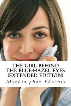 Paperback The Girl behind the Blue-Hazel eyes (extended edition) Book