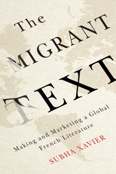 Paperback The Migrant Text: Making and Marketing a Global French Literature Book