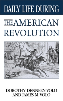 Hardcover Daily Life During the American Revolution Book