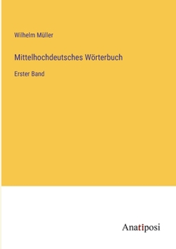 Paperback Mittelhochdeutsches Wörterbuch: Erster Band [German] Book