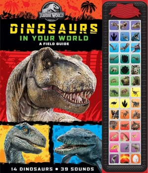 Hardcover Jurassic World: Dinosaurs in Your World a Field Guide Sound Book [With Battery] Book