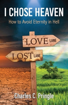 Paperback I Chose Heaven: How to avoid eternity in hell Book