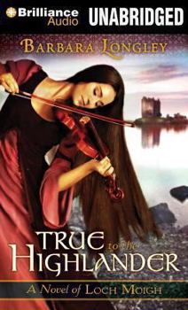 MP3 CD True to the Highlander (The Novels of Loch Moigh, 1) Book