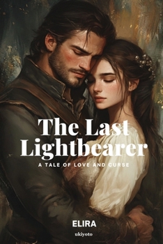 Paperback The Last Lightbearer: A Tale of Love and Curse Book
