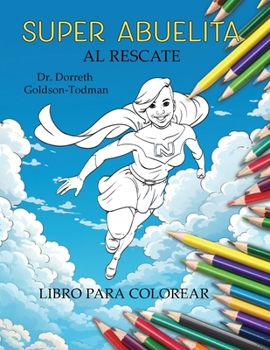 Paperback Super Abuelita al Rescate (Libro Para Colorear) [Spanish] Book