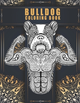 Paperback Bulldog Coloring Book: For Relaxation and stress Relief Book