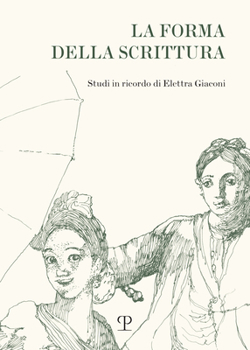 Paperback La Forma Della Scrittura: Studi in Ricordo Di Elettra Giaconi Book