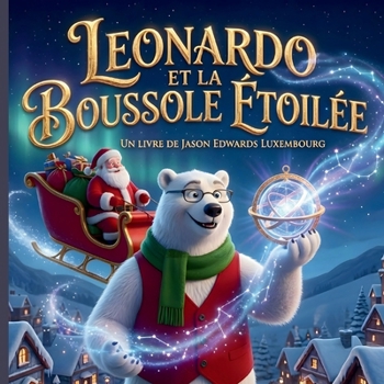 Paperback Leonardo Et La Boussole Étoilée [French] Book