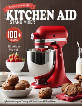 Mastering the Kitchen Aid St?nd Mixer: Effortless Baking and Cooking with Your Kitchen Aid Stand Mixer
