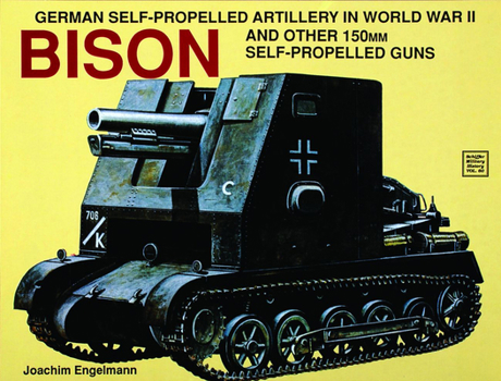 Paperback German Self-Propelled Artillery in WWII: Bison Book