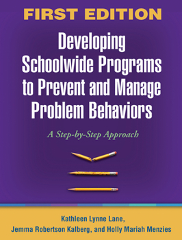 Paperback Developing Schoolwide Programs to Prevent and Manage Problem Behaviors: A Step-By-Step Approach Book