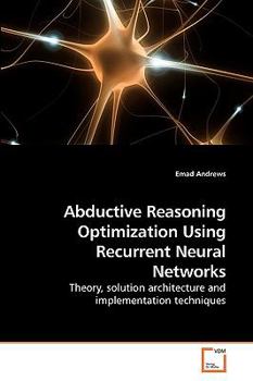 Paperback Abductive Reasoning Optimization Using Recurrent Neural Networks Book