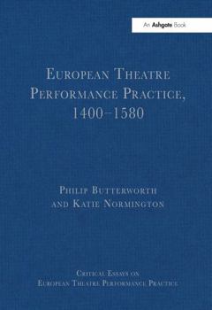 Paperback European Theatre Performance Practice, 1400-1580 Book