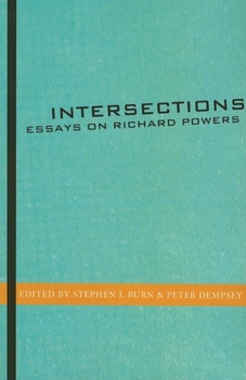 Intersections: Essays on Richard Powers (Dalkey Archive Scholarly) (Dalkey Archive Scholarly)