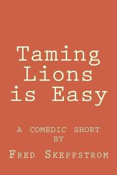 Paperback Taming Lions is Easy Book