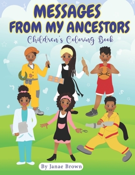 Paperback Messages From My Ancestors: Children's Coloring Book Career Edition Book