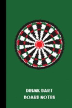 drunk dart board notes: small lined Darts Notebook / Travel Journal to write in (6'' x 9'') 120 pages