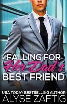 Falling for Her Dad's Best Friend - Book #8 of the Her Dad's Best Friend