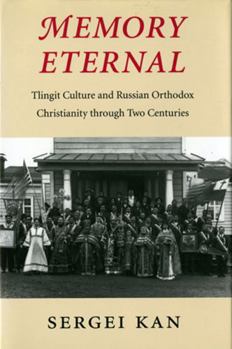 Paperback Memory Eternal: Tlingit Culture and Russian Orthodox Christianity through Two Centuries Book