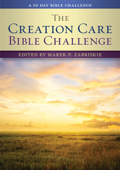 Paperback The Creation Care Bible Challenge: A 50 Day Bible Challenge Book