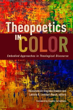 Paperback Theopoetics in Color: Embodied Approaches in Theological Discourse Book