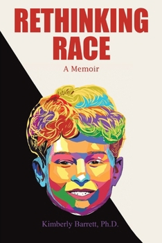 Rethinking Race: A Memoir