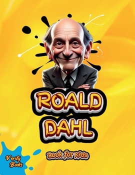 Roald Dahl Book for Kids: Step Into the Whimsical World of the Man Who Created Matilda, Willy Wonka, and The BFG! (Legends for Kids)