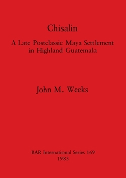 Paperback Chisalin: A Late Postclassic Maya Settlement in Highland Guatemala Book