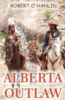 Paperback The Alberta Outlaw Book