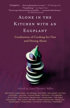 Paperback Alone in the Kitchen with an Eggplant: Confessions of Cooking for One and Dining Alone Book