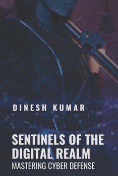 Paperback Sentinels of the Digital Realm: Mastering Cyber Defense Book