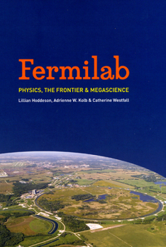 Paperback Fermilab: Physics, the Frontier, and Megascience Book