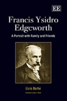 Hardcover Francis Ysidro Edgeworth: A Portrait with Family and Friends Book